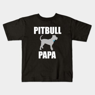 Pitbull Papa, Pitbull Dad, Pittie Dad, Pittie Papa Kids T-Shirt